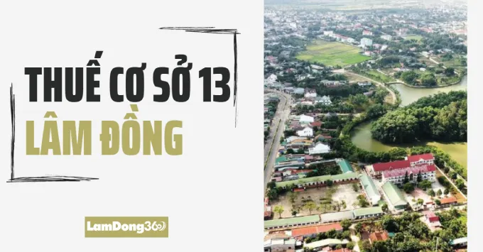 Trụ sở, Địa bàn quản lý của Thuế cơ sở 13 tỉnh Lâm Đồng 2025