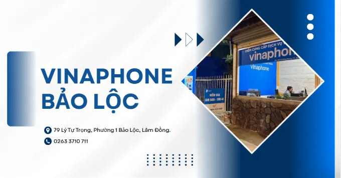Địa chỉ, SĐT cửa hàng VinaPhone Bảo Lộc năm 2026