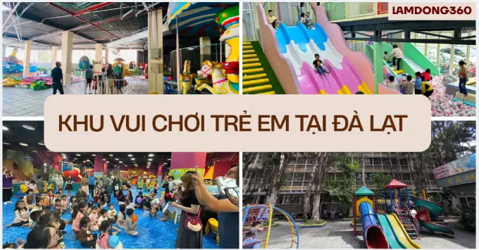 Lưu ngay 5+ khu vui chơi trẻ em Đà Lạt được yêu thích 2026